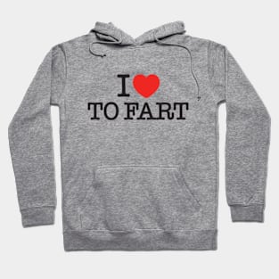 I Love To Fart Hoodie